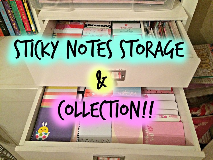 STICKY NOTES STORAGE & COLLECTION ♡ APRIL 2016