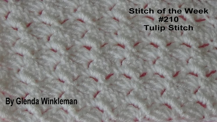 Stitch of the week (Tulip Stitch) Free Pattern at end of video - EASY
