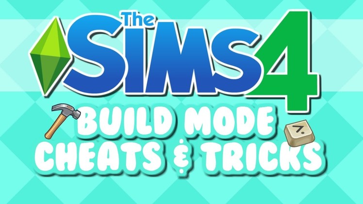 The Sims 4 Tutorial - Build Mode Cheats I use