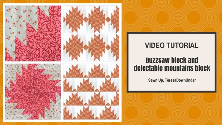 Video tutorial: Buzzsaw quilt block and Delectable mountains quilt block