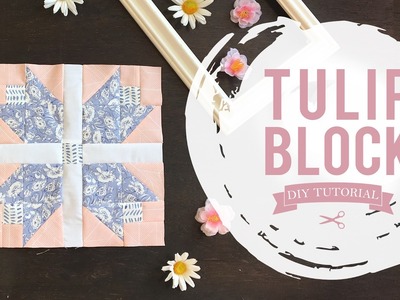 AGF Quilt Block Collection: Tulip Quilt Block Tutorial