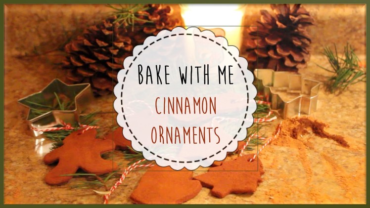 Bake With Me | Cinnamon Ornaments