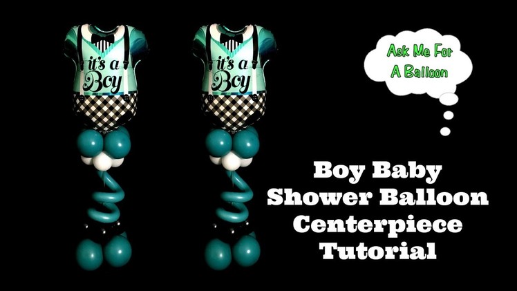 Boy Baby Shower Balloon Centerpiece Tutorial