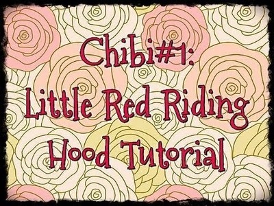 Chibi#1 tutorial: little red riding hood