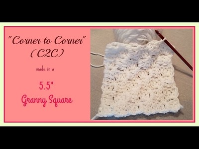 "Corner to Corner.C2C" -5.5 inch Granny Square