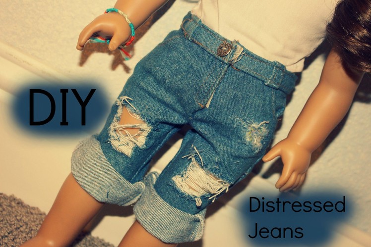 DIY DISTRESSED JEANS FOR AG DOLLS