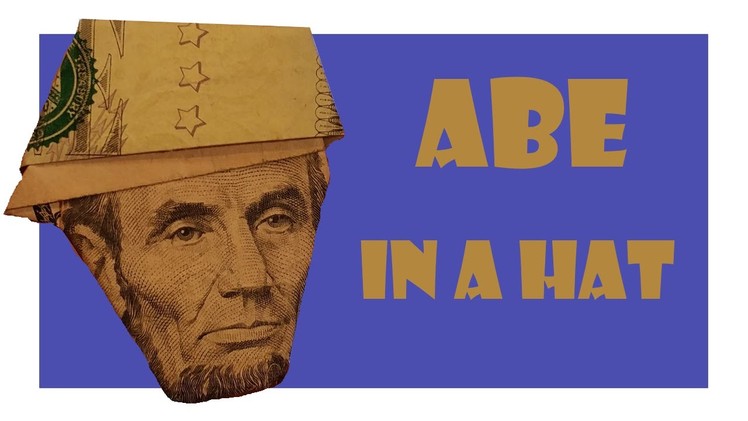 Dollar Abe in a Hat Origami Tutorial