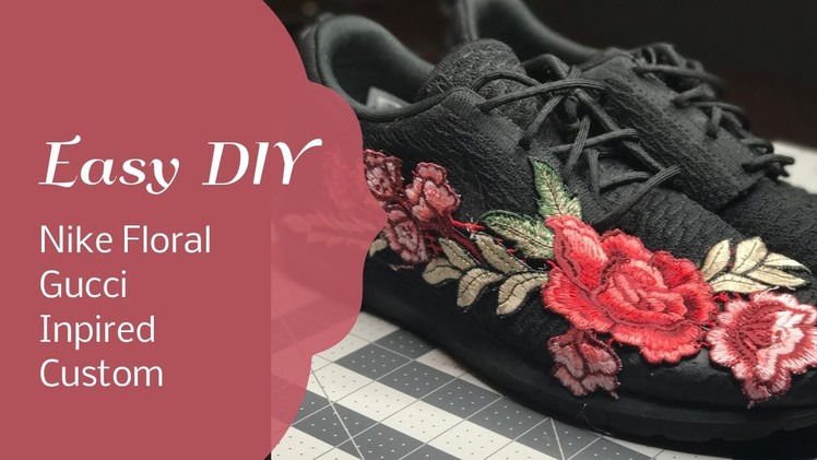 EASY DIY FLORAL GUCCI INSPIRED NIKE
