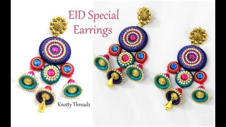 EID SPECIAL Jewelry Series | Silk Thread Designer Earrings | EID Collection | www.knottythreadz.com