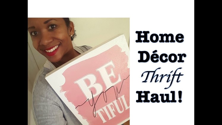 Home Decor Thrift Haul! 6.4.2017