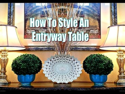 How to Decorate An Entryway Table | Decor Ideas for Entryway Table