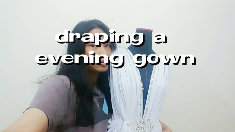 How to drape an Evening Gown