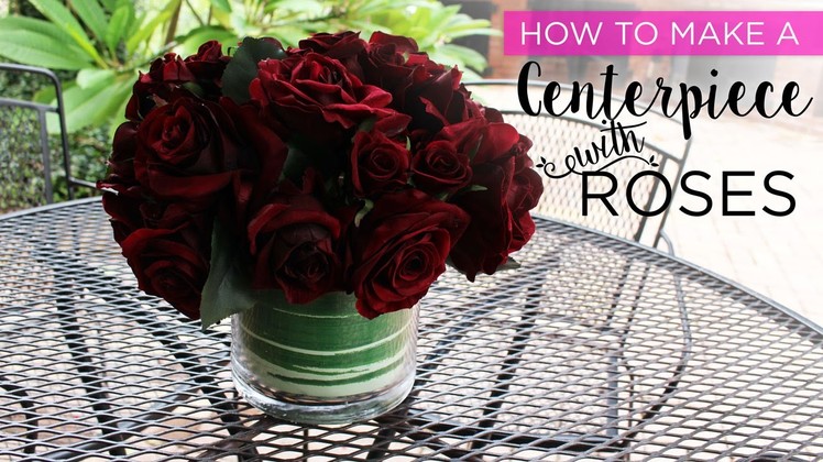 How to Make a Centerpiece with Red Roses