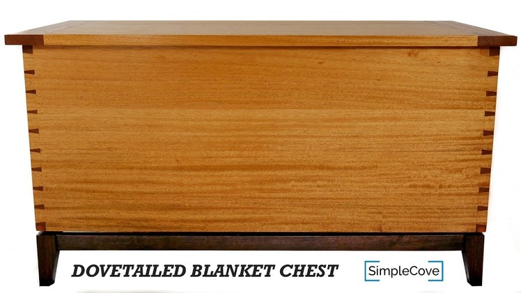 How To Make A Dovetailed Blanket Chest