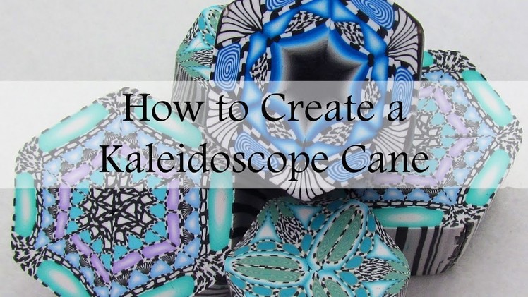 How to Make a Kaleidoscope Cane