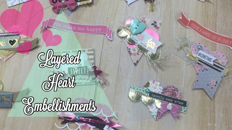 Layered Heart Embellishments. Valentines Ideas  | I'm A Cool Mom