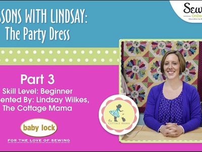 Lessons with Lindsay: The Party Dress ~ Part 3