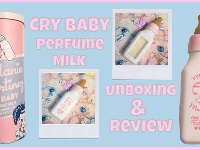 Melanie Martinez - Cry Baby Perfume Milk Unboxing and Review | HONEST Review *Annoying Girl ALERT*