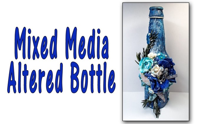 Mixed Media Altered Bottle Tutorial