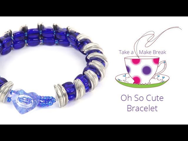 'Oh So Cute' Bracelet | Take a Make Break with Beads Direct