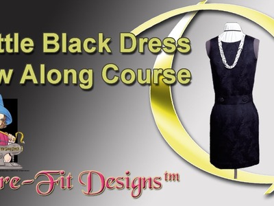 The Little Black Dress Sew Along by Sure-Fit Designs™