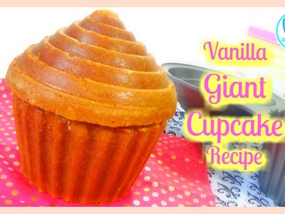 Vanilla Giant Cupcake Recipe | Homemade Vanilla Giant Cupcake Basics 1 | Sweet Maniacs ????