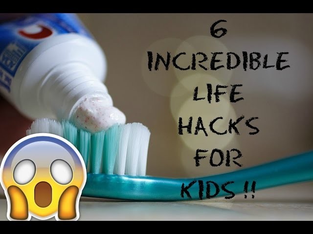 6 INCREDIBLE life hacks for KIDS