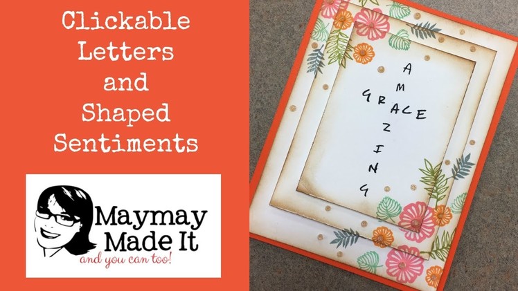 Clickable Letter Stamps and Shaped Sentiments