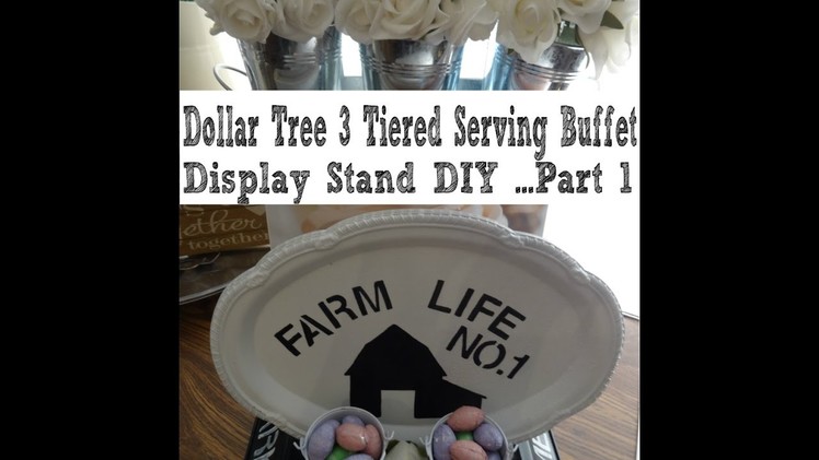 Dollar Tree Farmhouse 3 Tiered Serving Buffet Display Stand Part 1
