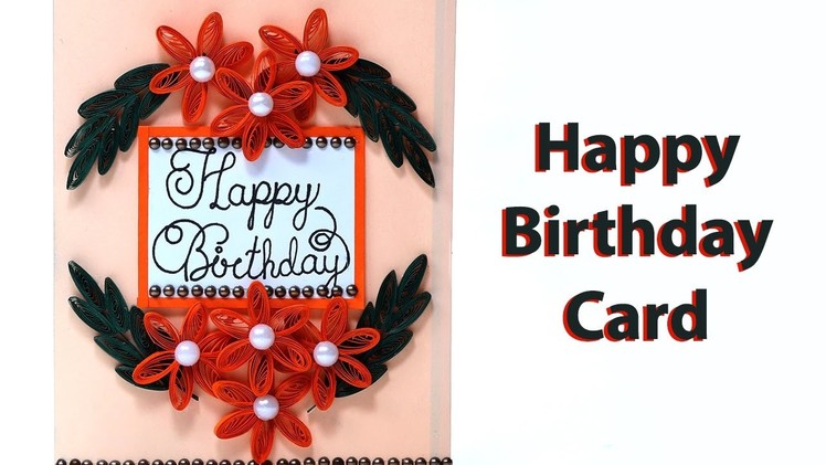 Easy & Simple Quilling Birthday Greeting Card