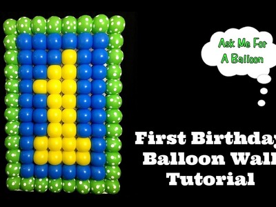 First Birthday Balloon Wall Tutorial