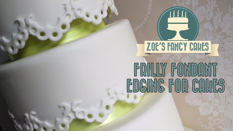Frilly fondant edging to decorate your cakes How To Cake Tutorial