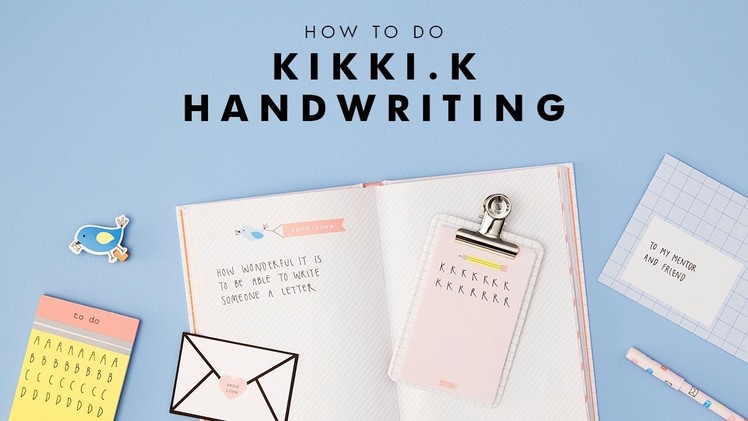 How to do kikki.K Handwriting