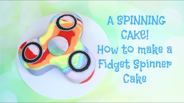 How to make a Fidget Spinner cake. It SPINS! Edible DIY fidget spinner