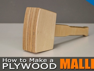 How to make a Plywood Mallet