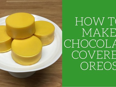 How to make chocolate covered Oreos