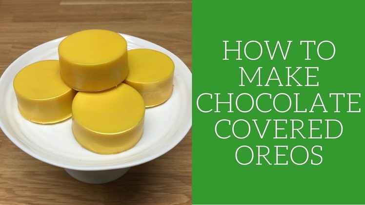 How to make chocolate covered Oreos