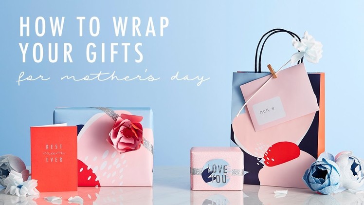 How to Wrap your Gifts for Mother's Day