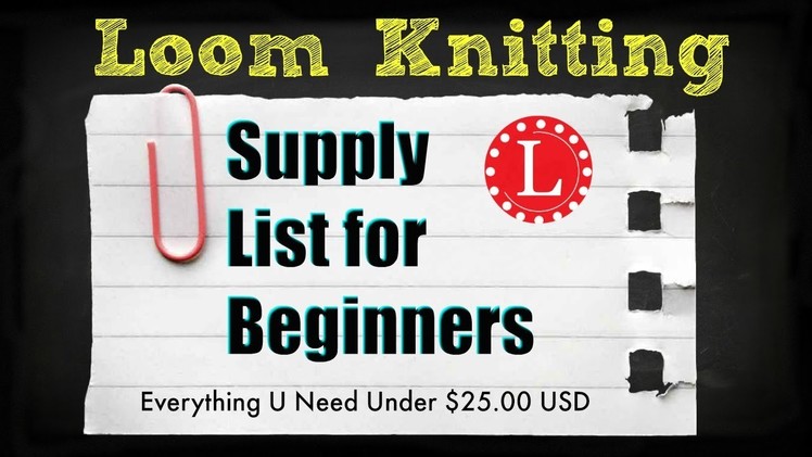 LOOM KNITTING for Beginners - The Supply List - Top 5 for Under $25.00 | Loomahat