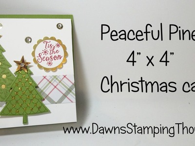 Peaceful Pines 4 x 4 Christmas card  featuring Perfect Pines Framelits From Stampin'Up!