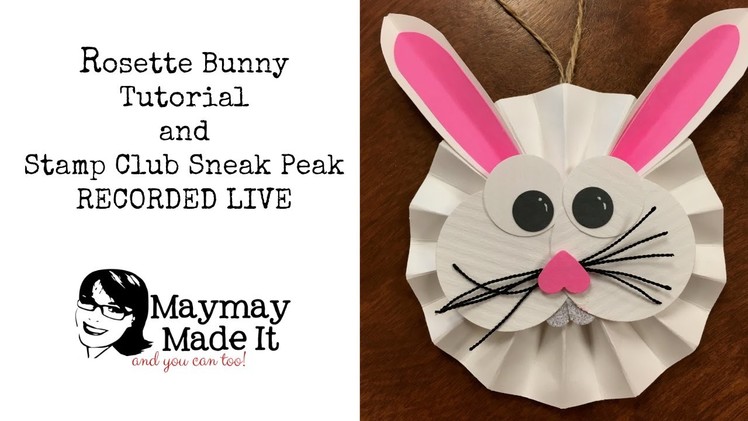 Rosette Bunny and Stamp Club Sneak Peek for April Recorded Live
