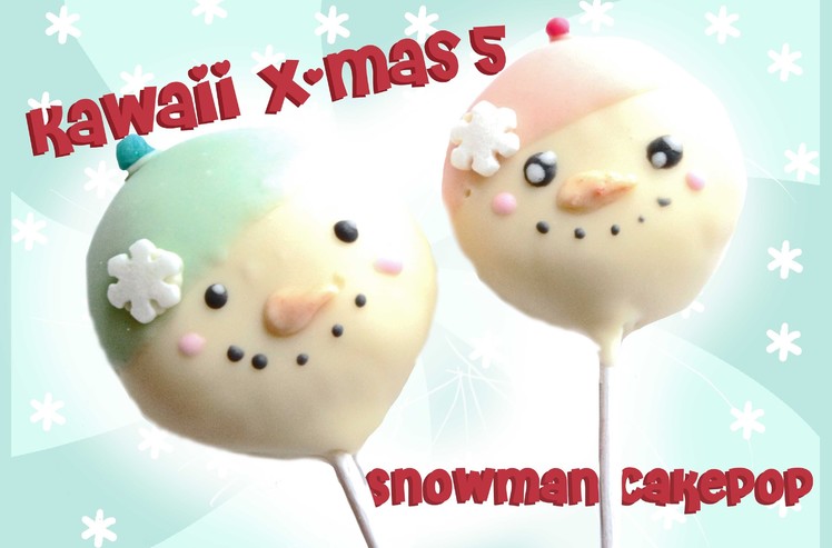 Snowman Cakepops! - Kawaii x-mas 5
