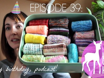 The Fawn Knits - Episode 39: Happy Birthday, Podcast!