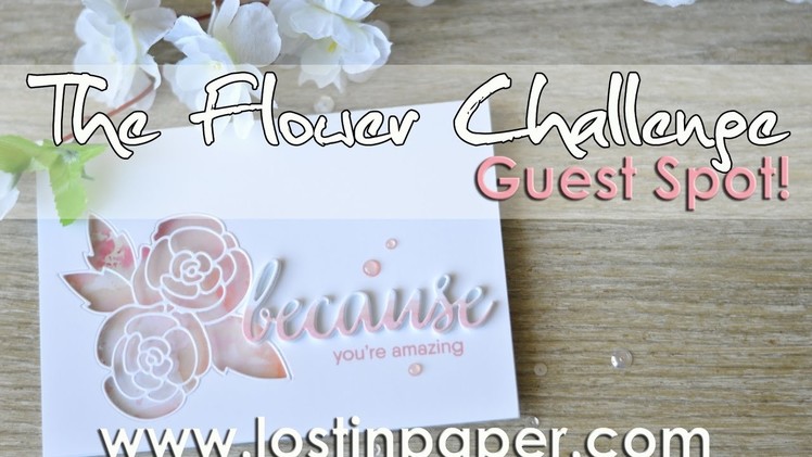 The Flower Challenge - Guest Spot!