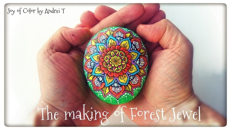 The process of making a Mandala stone painting - Forest Jewel by Andrei T