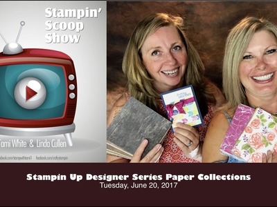 The Stampin Scoop Show Episode 36 - Stampin Up Designer Paper Series Collections & Prize Patrol