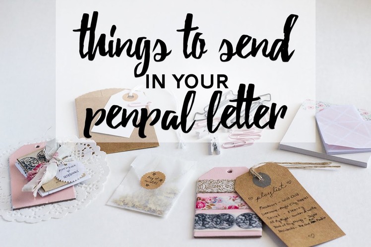 Things to send to your penpal ☆