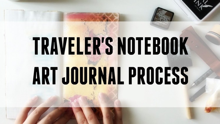 Traveler's Notebook Process - Art Journal and Mixed Media
