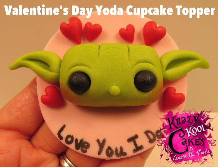 Valentine's Day Yoda Cupcake Topper: Valentine's Day Collaboration with Haniela's