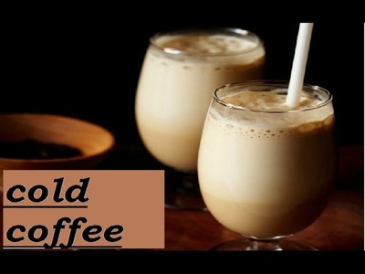 Cold coffee Recipe| कोल्ड कॉफ़ी बनाने का तरीक़ा | How to make cold coffee